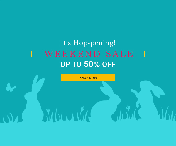 It's Hop-pening! Weekend Sale Up to 50% off Shop Now >