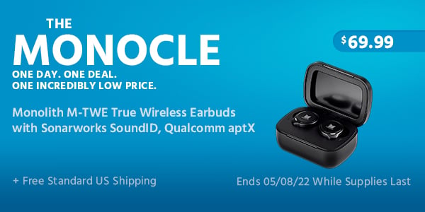 The Monocle | Monolith M-TWE True Wireless Earbuds $69.99 + Free Shipping Ends 5/8/22