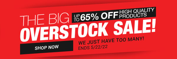 The Big Overstock Sale! Up to 65% off high quality products We just have too many! Ends 5/22/22 Shop Now>