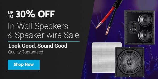 Up to 30% off In-Wall Speakers & Speaker wire Sale Look Good, Sound Good Quality Guaranteed Shop Now