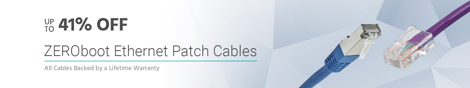 Up to 41% off
ZEROboot Ethernet Patch Cables
All cables Backed by a Lifetime Warranty
Shop Now