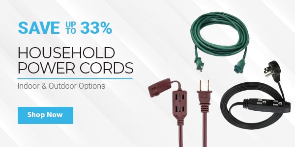 Save up to 33% Household Power Cords Indoor & Outdoor Options Shop Now