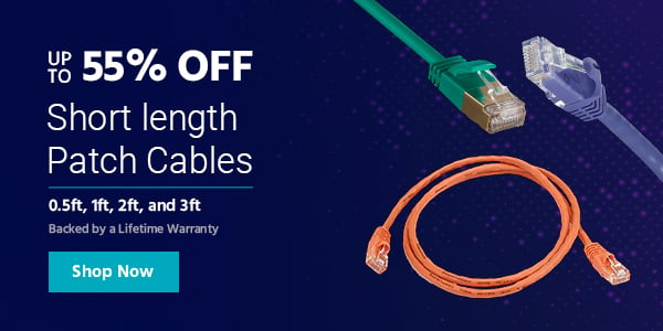 Up to 55% off Short length Patch Cables 0.5ft, 1ft, 2ft, and 3ft Backed by Lifetime Warranty Shop Now