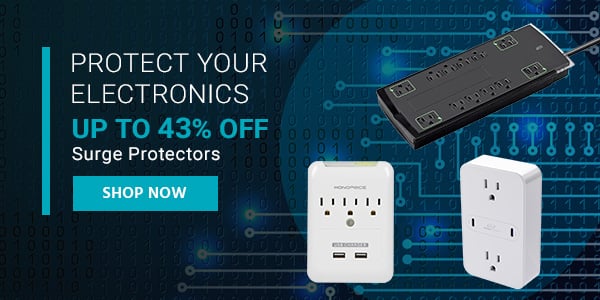 Protect Your Electronics Up to 43% off Surge Protectors Shop Now