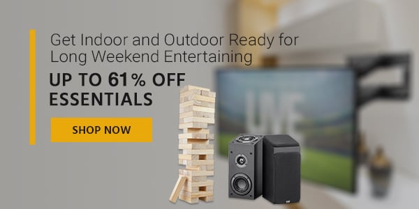 Get Indoor and Outdoor Ready for Long Weekend Entertaining Up To 61% Off Essentials Shop Now