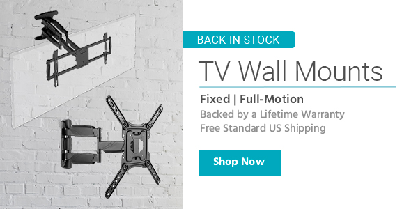 Back in Stock (tag) TV Wall Mounts Fixed | Full-Motion Backed by a Lifetime Warranty + Free Standard US Shipping Shop Now