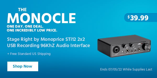 The Monocle. & More One Day. One Deal Stage Right by Monoprice STi12 2x2 USB Recording 96KhZ Audio Interface $39.99 + Free Standard US Shipping Ends 07/05/22 While Supplies Last