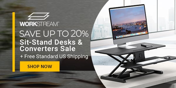 Save up to 20% off Sit-Stand Desks & Converters Sale + Free Standard US Shipping Shop Now