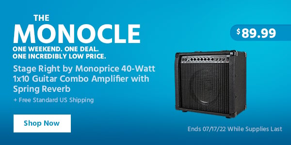 The Monocle. & More One Weekend. One Deal Stage Right by Monoprice 40-Watt 1x10 Guitar Combo Amplifier with Spring Reverb $89.99 + Free Standard US Shipping Ends 07/17/22 While Supplies Last