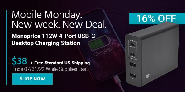 Mobile Monday. New Week, New Deal. Monoprice 112W 4-Port USB-C Desktop Charging Station $38 + Free Standard US Shipping (16% OFF) (tag) Ends 07/31/22 While Supplies Last