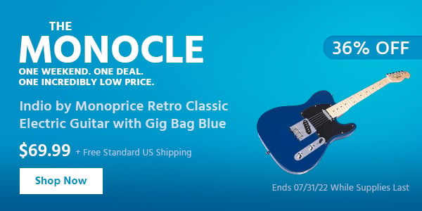 The Monocle. & More One Weekend. One Deal Indio by Monoprice Retro Classic Electric Guitar with Gig Bag Blue $69.99 + Free Standard US Shipping (36% OFF) (tag) Ends 07/31/22 While Supplies Last