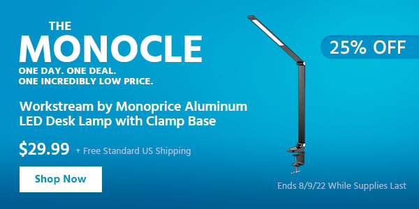 The Monocle. & More One Day. One Deal Workstream by Monoprice Aluminum LED Desk Lamp with Clamp Base $29.99 + Free Standard US Shipping (25% OFF) (tag) Ends 8/9/22 While Supplies Last