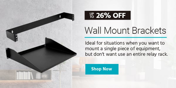 Up to 26% off Wall Mount Brackets Ideal for situations when you want to mount a single piece of equipment, but don't want use an entire relay rack. Shop Now