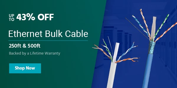 Up to 43% off Ethernet Bulk Cable 250ft & 500ft | Backed by a Lifetime Warranty Shop Now