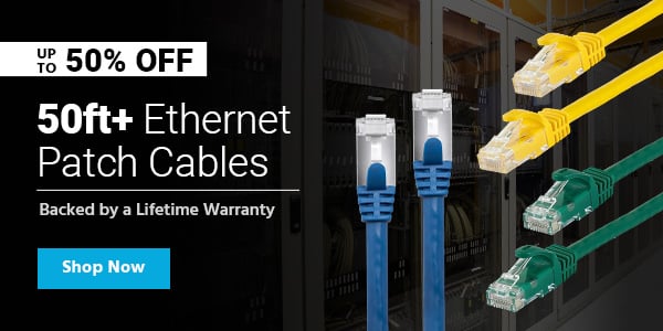 Up to 57% off 50ft+ Ethernet Patch Cables Backed by a Lifetime Warranty Shop Now