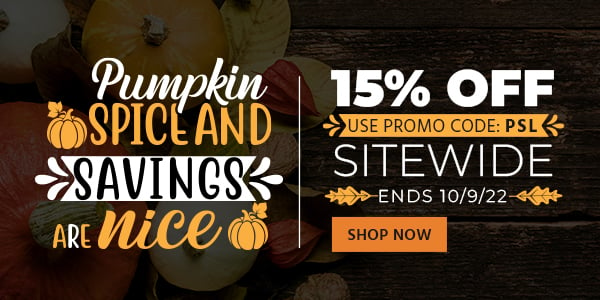 Pumpkin Spice and Savings are Nice 15% off sitewide Use promo code: PSL Ends 10/9/22 Shop Now