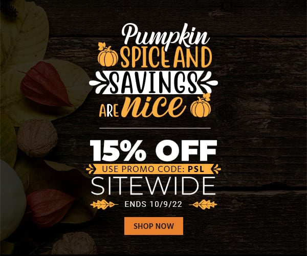 Pumpkin Spice and Savings are Nice 15% off sitewide Use promo code: PSL Ends 10/9/22 Shop Now