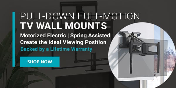 New (tag) Pull-Down Full-Motion TV Wall Mounts Motorized Electric | Spring Assisted Create the Ideal Viewing Position Backed by a Lifetime Warranty Shop Now