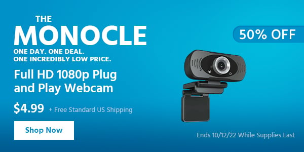 The Monocle. & More One Day. One Deal Full HD 1080p Plug and Play Webcam $4.99 + Free Standard US Shipping (50% OFF) (tag) Ends 10/12/22 While Supplies Last