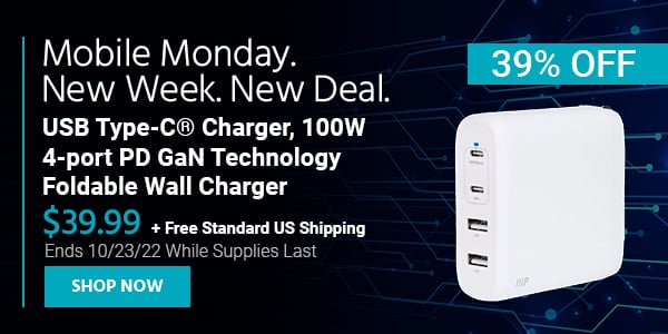 Mobile Monday. New Week, New Deal. USB Type-C® Charger, 100W 4-port PD GaN Technology Foldable Wall Charger $39.99 + Free Standard US Shipping (39% OFF) (tag) Ends 10/23/22 While Supplies Last