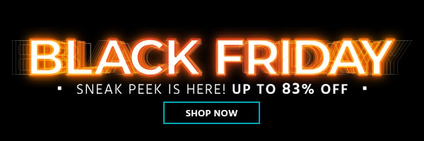 Black Friday Sneak Peek is Here! Up to 85% off Shop Now