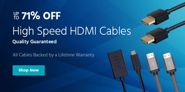 Up to 71% off High Speed HDMI Cables Quality Guaranteed. All Cables Backed by a Lifetime Warranty Shop Now