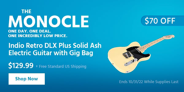 The Monocle. & More One Day. One Deal Indio Retro DLX Plus Solid Ash Electric Guitar with Gig Bag $129.99 + Free Standard US Shipping ($70 OFF)