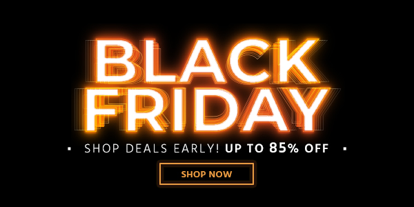 Black Friday Shop Deals Early! Up to 85% off Shop Now