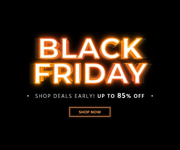 Black Friday Shop Deals Early! Up to 85% off Shop Now