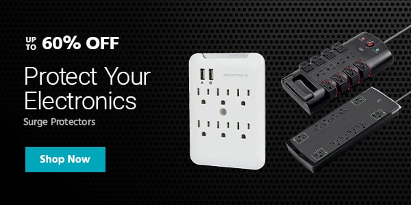 Protect Your Electronics Up to 60% off Surge Protectors Shop Now