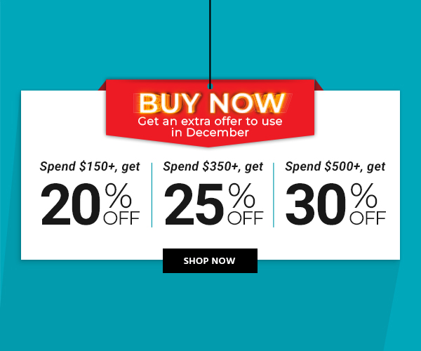 Buy now, Get an extra offer in December! Spend $150+, get 20% off Spend $350+, get 25% off Spend $500+, get 30% off Shop Now