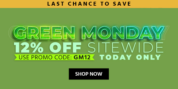 Green Monday 12% off Sitewide Use promo code:GM12 Today Only Shop Now