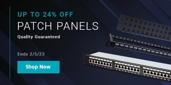 Up to 24% off Patch Panels Quality Guaranteed Ends 2/5/23 Shop Now