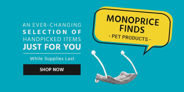 Monoprice Finds Pet Products An ever-changing selection of handpicked items just for you While Supplies Last Shop Now