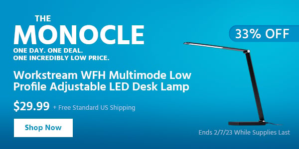 The Monocle. & More One Day. One Deal Workstream WFH Multimode Low Profile Adjustable LED Desk Lamp $29.99 + Free Standard US Shipping (33% OFF) (tag) Ends 2/7/23 While Supplies Last