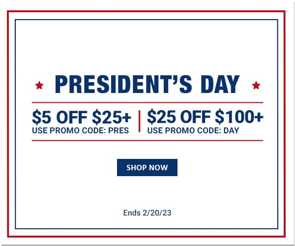 President's Day SALE | $5 OFF $25+ or $25 OFF $100+