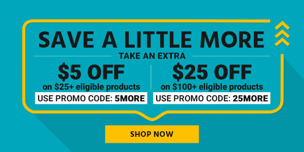 Save a little More Extra savings on top of already great deals when you use the exclusive promo code. Shop Now