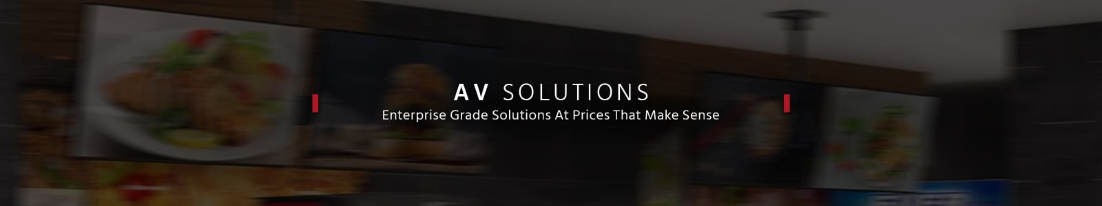 AV Solutions
Enterprise Grade Solutions At Prices That Make Sense
Shop Now