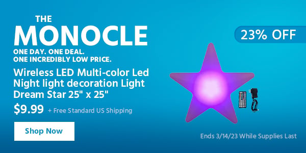 The Monocle. & More One Day. One Deal Wireless LED Multi-color Led Night light decoration Light Dream Star 25" x 25" $9.99 + Free Standard US Shipping (23% OFF) (tag) Ends 3/14/23 While Supplies Last