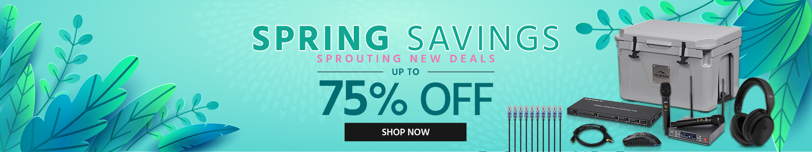 Spring Savings 
Sprouting New Deals 
Up to 74% off
Shop Now