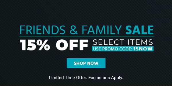 Friends & Family Sale! 15% off Select Items Use promo code: 15NOW Limited Time Offer. Exclusions Apply. Shop Now