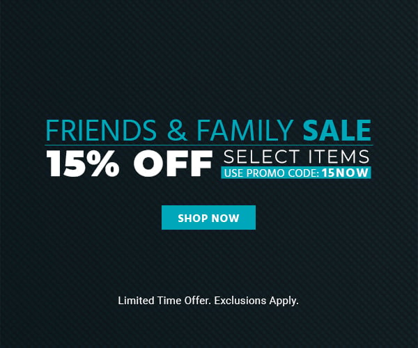 Friends & Family Sale! 15% off Select Items Use promo code: 15NOW Limited Time Offer. Exclusions Apply. Shop Now