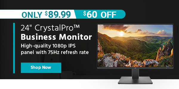24" CrystalPro Business Monitor Highquality 1080p IPS panel with 75Hz refresh rate Only $89.99 ($60 OFF) (tag) Shop Now