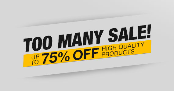 The Too Many Sale!  We overbought so you save even more!  Up to 75% off high quality products While Supplies Last Shop Now>