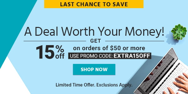 A Deal Worth Your Money! Get $15 off on orders of $50+ Use promo code: EXTRA15OFF Limited Time Offer. Exclusions Apply. Shop Now