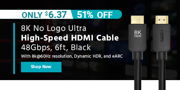 8K No Logo Ultra High-Speed HDMI Cable 48Gbps, 6ft, Black With 8k@60Hz resolution, Dynamic HDR, and eARC Only $6.37 (51% OFF) (tag) Shop Now