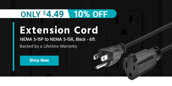 Extension Cord - NEMA 5-15P to NEMA 5-15R, Black - 6ft Backed by a Lifetime Warranty Only $4.49 (10% OFF) (tag) Shop Now