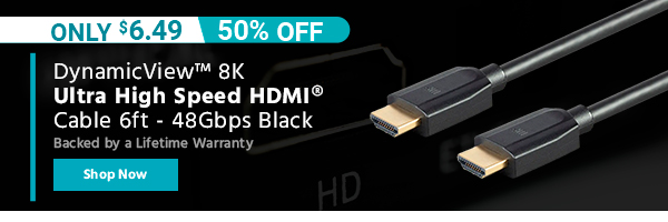 DynamicView 8K Ultra High Speed HDMI Cable 6ft - 48Gbps Black Backed by a Lifetime Warranty Only $6.49 (50% OFF) (tag) Shop Now