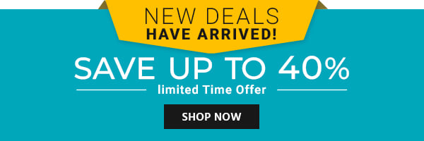 New Deals have Arrived! Save up to 40% off Limited Time Offer Shop Now