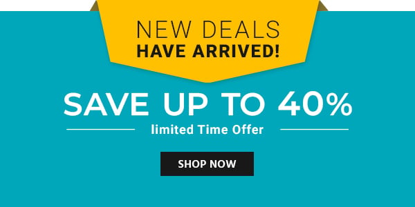 New Deals have Arrived! Save up to 40% off Limited Time Offer Shop Now